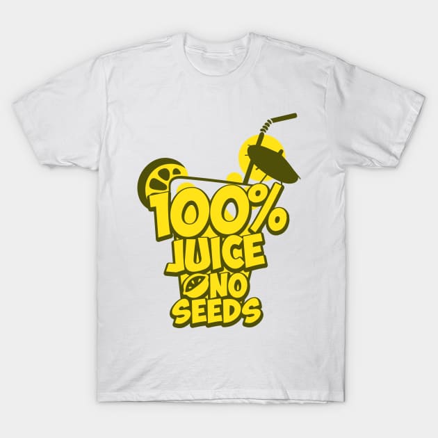 Vasectomy Funny Gift Tee 100 Percent Juice No Seeds T-Shirt by celeryprint